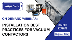 Webinar: Installation Best Practices for Vacuum Contactors Webinar: Installation Best Practices for Vacuum Contactors