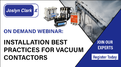 Webinar: Installation Best Practices for Vacuum Contactors Webinar: Installation Best Practices for Vacuum Contactors