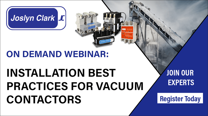 Webinar: Installation Best Practices for Vacuum Contactors Webinar: Installation Best Practices for Vacuum Contactors
