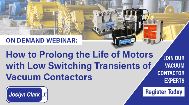 Prolong Motor Life with Vacuum Contactors Prolong Motor Life with Vacuum Contactors
