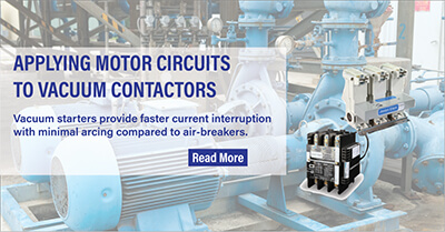 Applying Motor Circuits to Vacuum Contactors Blog Post